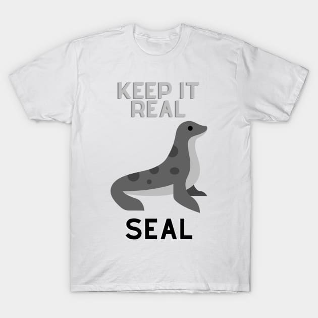 keep it real seal T-Shirt by goblinbabe